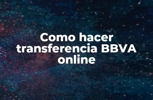Como Hacer Transferencia Bbva Online