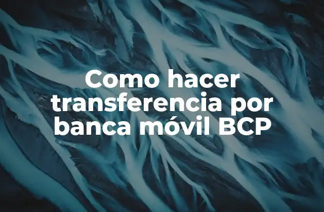 Como Hacer Transferencia por Banca Móvil Bcp