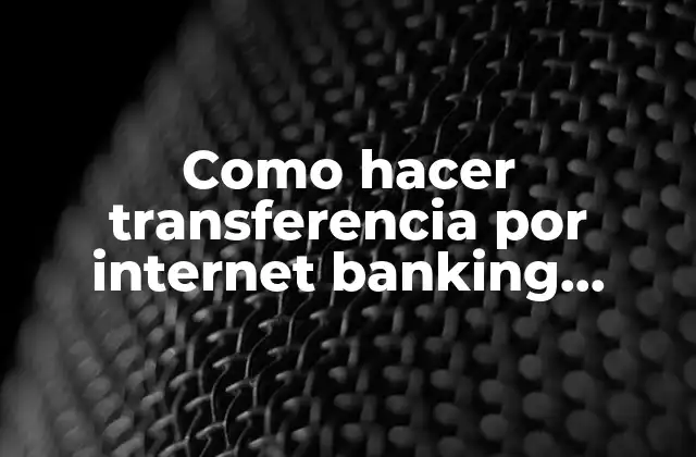 Como Hacer Transferencia por Internet Banking Banreservas