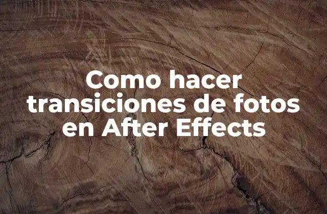 Como Hacer Transiciones de Fotos en After Effects