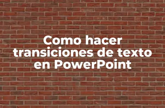 ¿Qué son las transiciones de texto en PowerPoint?