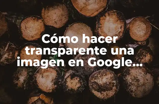 Cómo Hacer Transparente una Imagen en Google Slides