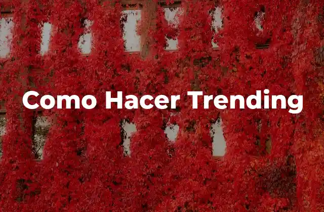 Como Hacer Trending
