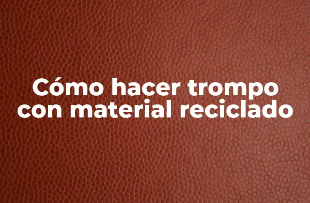 Cómo Hacer Trompo con Material Reciclado