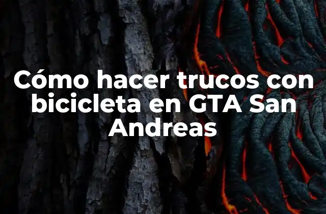Cómo Hacer Trucos con Bicicleta en Gta San Andreas