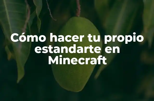 Cómo Hacer Tu Propio Estandarte en Minecraft