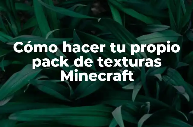 Cómo Hacer Tu Propio Pack de Texturas Minecraft 2 Cómo hacer tu propio pack de texturas Minecraft