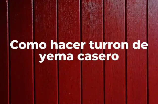 Como Hacer Turron de Yema Casero