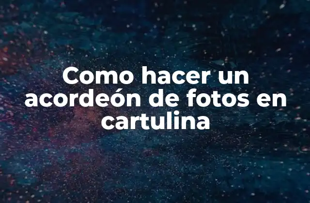 Como Hacer un Acordeón de Fotos en Cartulina