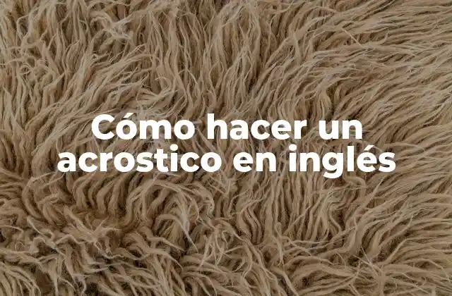 Cómo Hacer un Acrostico en Inglés
