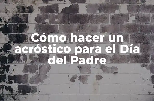Cómo Hacer un Acróstico para el Día Del Padre