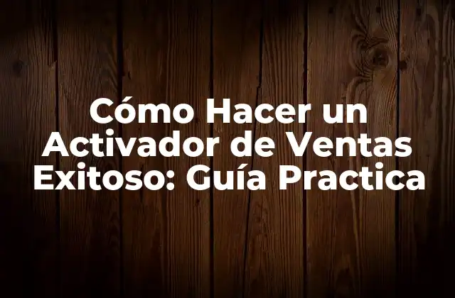 ¿Qué es un Activador de Ventas?