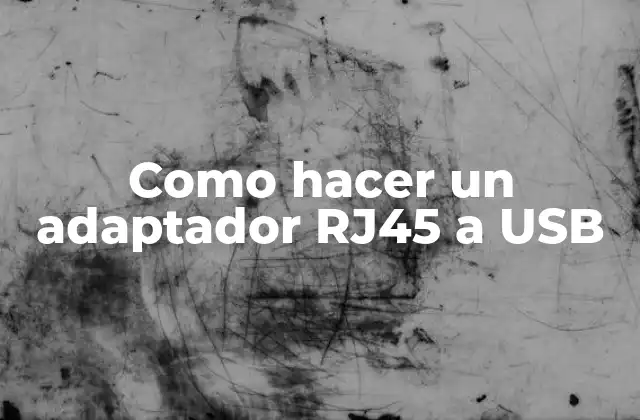 Como Hacer un Adaptador Rj45 a Usb