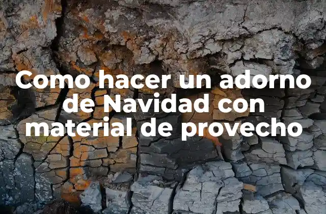 ¿Qué es un adorno de Navidad con material de provecho?