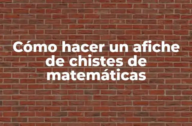 Cómo Hacer un Afiche de Chistes de Matemáticas