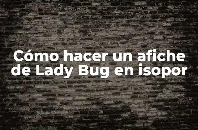 Cómo Hacer un Afiche de Lady Bug en Isopor 2 Cómo hacer un afiche de Lady Bug en isopor