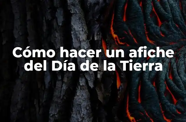 Cómo Hacer un Afiche Del Día de la Tierra