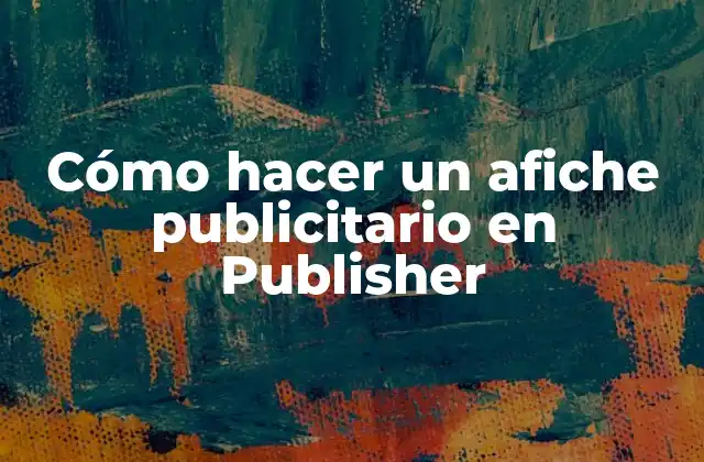 Cómo Hacer un Afiche Publicitario en Publisher