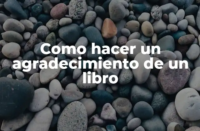 Como Hacer un Agradecimiento de un Libro