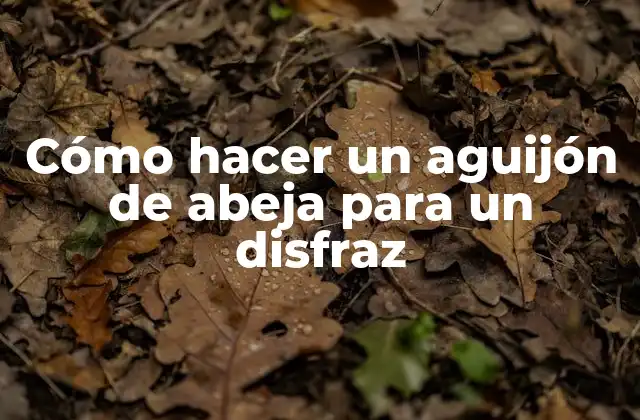 Cómo Hacer un Aguijón de Abeja para un Disfraz