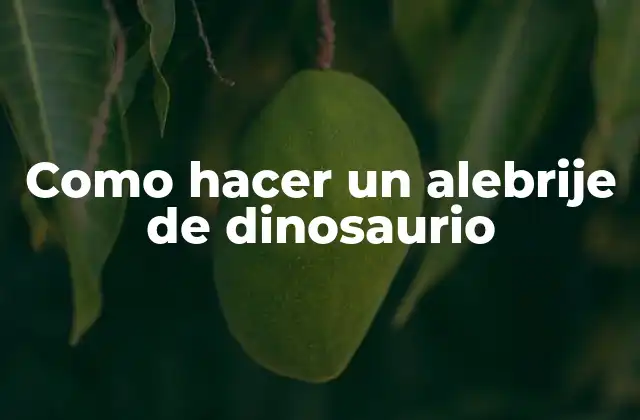 Como Hacer un Alebrije de Dinosaurio