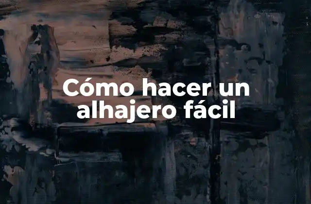 Cómo Hacer un Alhajero Fácil