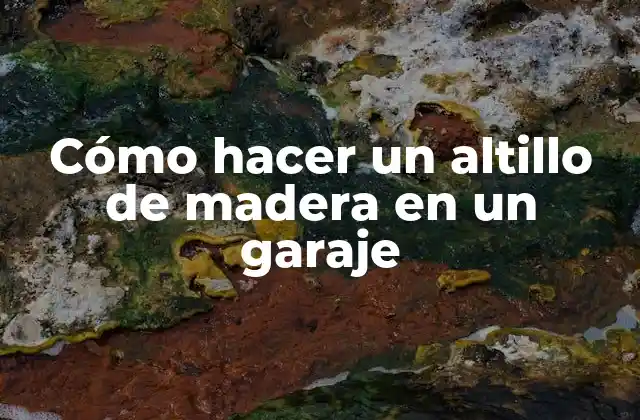 Cómo Hacer un Altillo de Madera en un Garaje