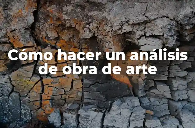 Cómo Hacer un Análisis de Obra de Arte