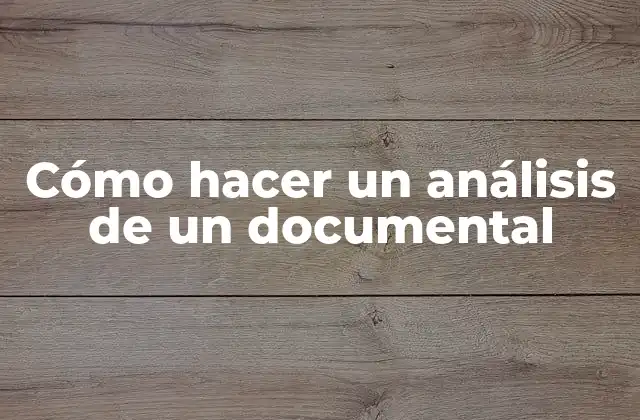 Cómo Hacer un Análisis de un Documental