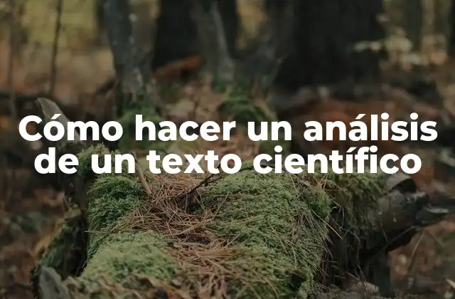 Cómo Hacer un Análisis de un Texto Científico
