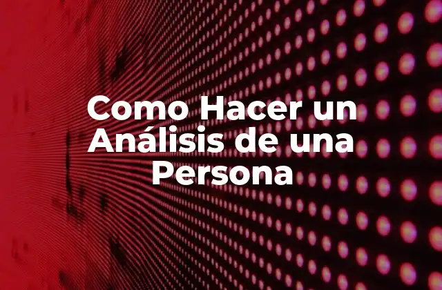 Qué es un Análisis de una Persona