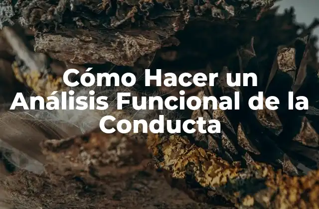 ¿Qué es el Análisis Funcional de la Conducta?