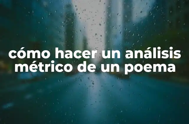 Cómo Hacer un Análisis Métrico de un Poema