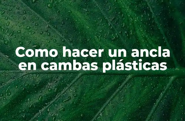 Como hacer un ancla en cambas plásticas