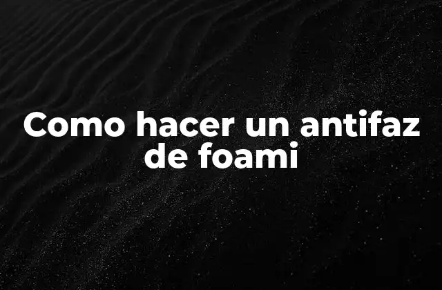 Como Hacer un Antifaz de Foami