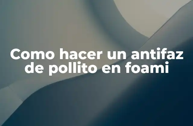 Como Hacer un Antifaz de Pollito en Foami