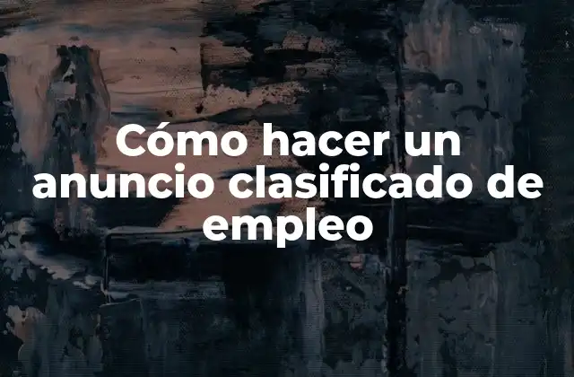 Cómo Hacer un Anuncio Clasificado de Empleo