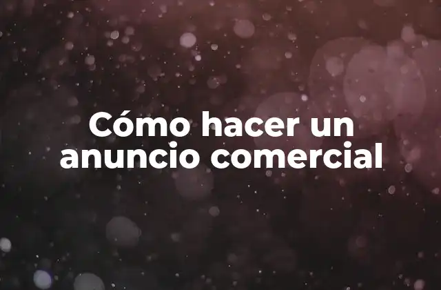Cómo Hacer un Anuncio Comercial 2 Cómo hacer un anuncio comercial