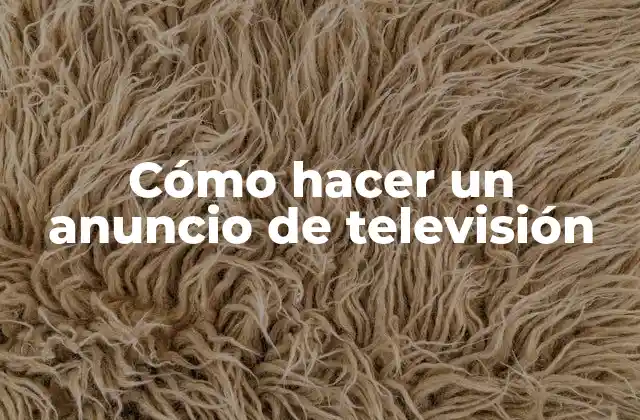 Cómo Hacer un Anuncio de Televisión