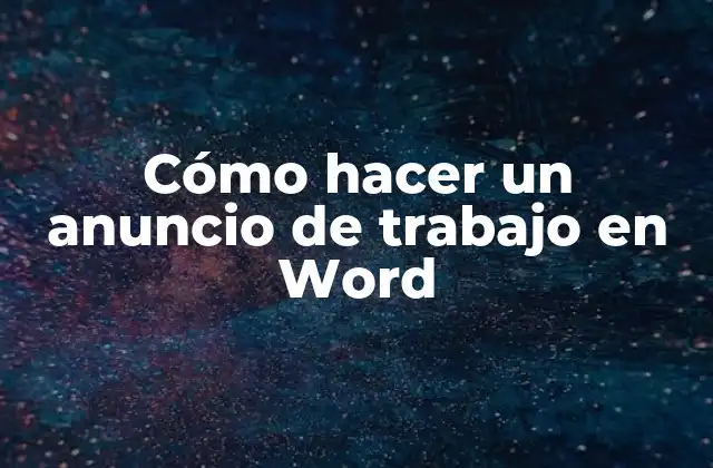 Cómo Hacer un Anuncio de Trabajo en Word