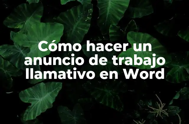 Cómo Hacer un Anuncio de Trabajo Llamativo en Word