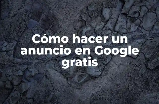 Cómo Hacer un Anuncio en Google Gratis 2 Cómo hacer un anuncio en Google gratis
