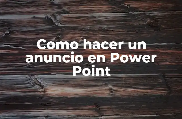 Como Hacer un Anuncio en Power Point