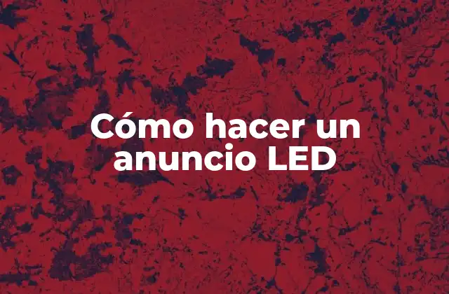 Cómo Hacer un Anuncio Led 2 Anuncio LED