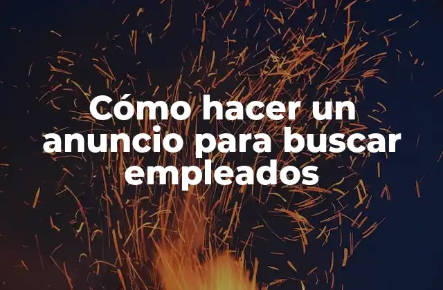 Cómo Hacer un Anuncio para Buscar Empleados