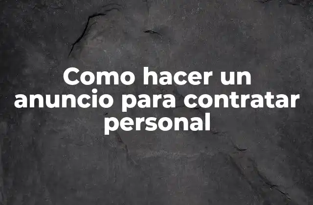 Como Hacer un Anuncio para Contratar Personal
