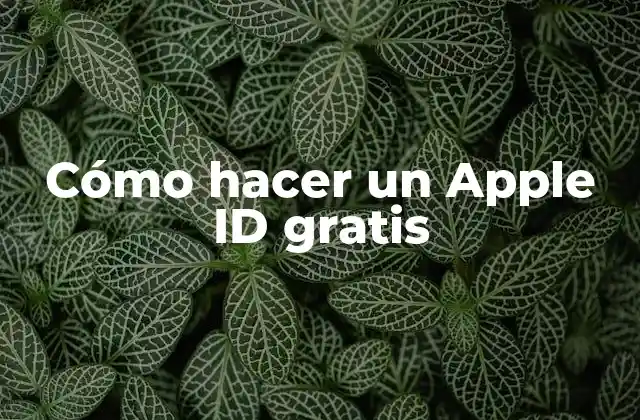 Cómo Hacer un Apple Id Gratis