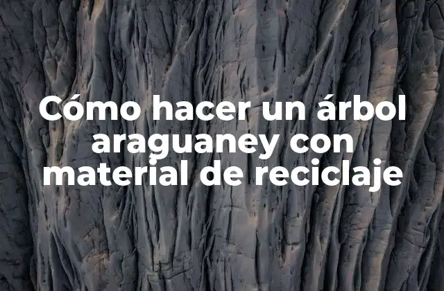 Cómo Hacer un Árbol Araguaney con Material de Reciclaje