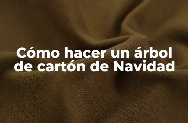 Cómo Hacer un Árbol de Cartón de Navidad