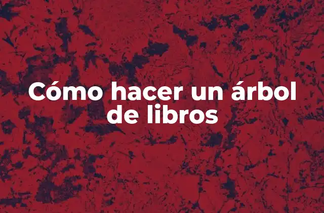 ¿Qué es un árbol de libros y para qué sirve?